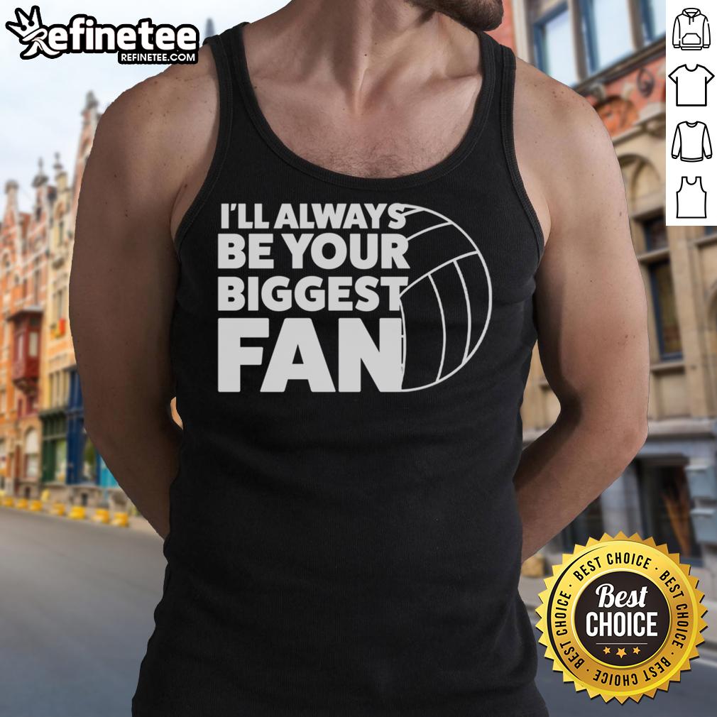 Nice I'll Always Be Your Biggest Fan ball tank top featuring a stylish design perfect for casual wear.