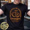 Nice Packed Full Of Goodness Oranges T-Shirt featuring vibrant orange graphics on a stylish cotton tee.