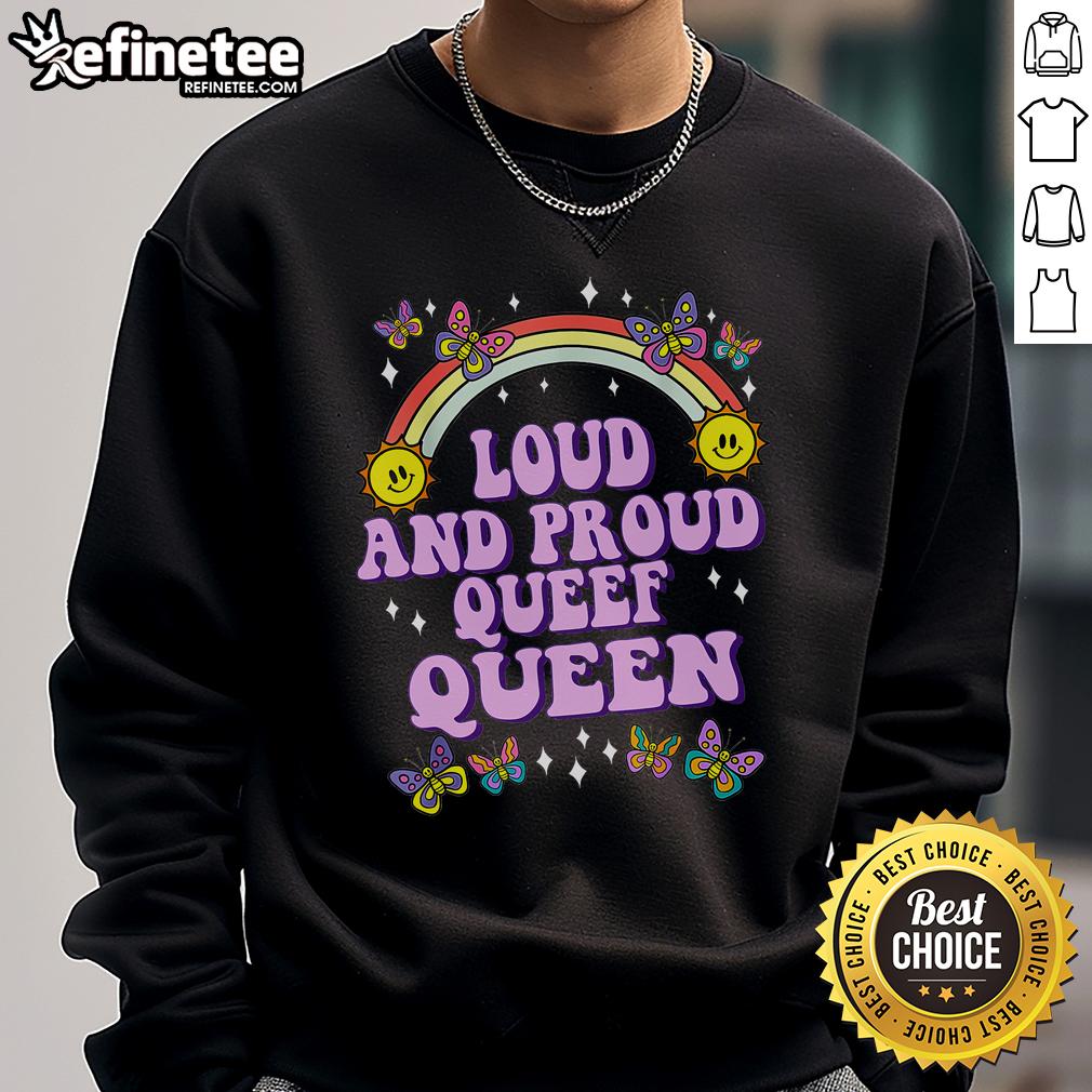 Funny Nice Queef Queen sweatshirt featuring humorous design about embarrassing queefing moments.