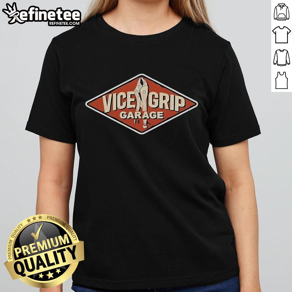 Nice Vice Grip Garage sign on a stylish ladies tee, perfect for automotive enthusiasts and garage lovers.