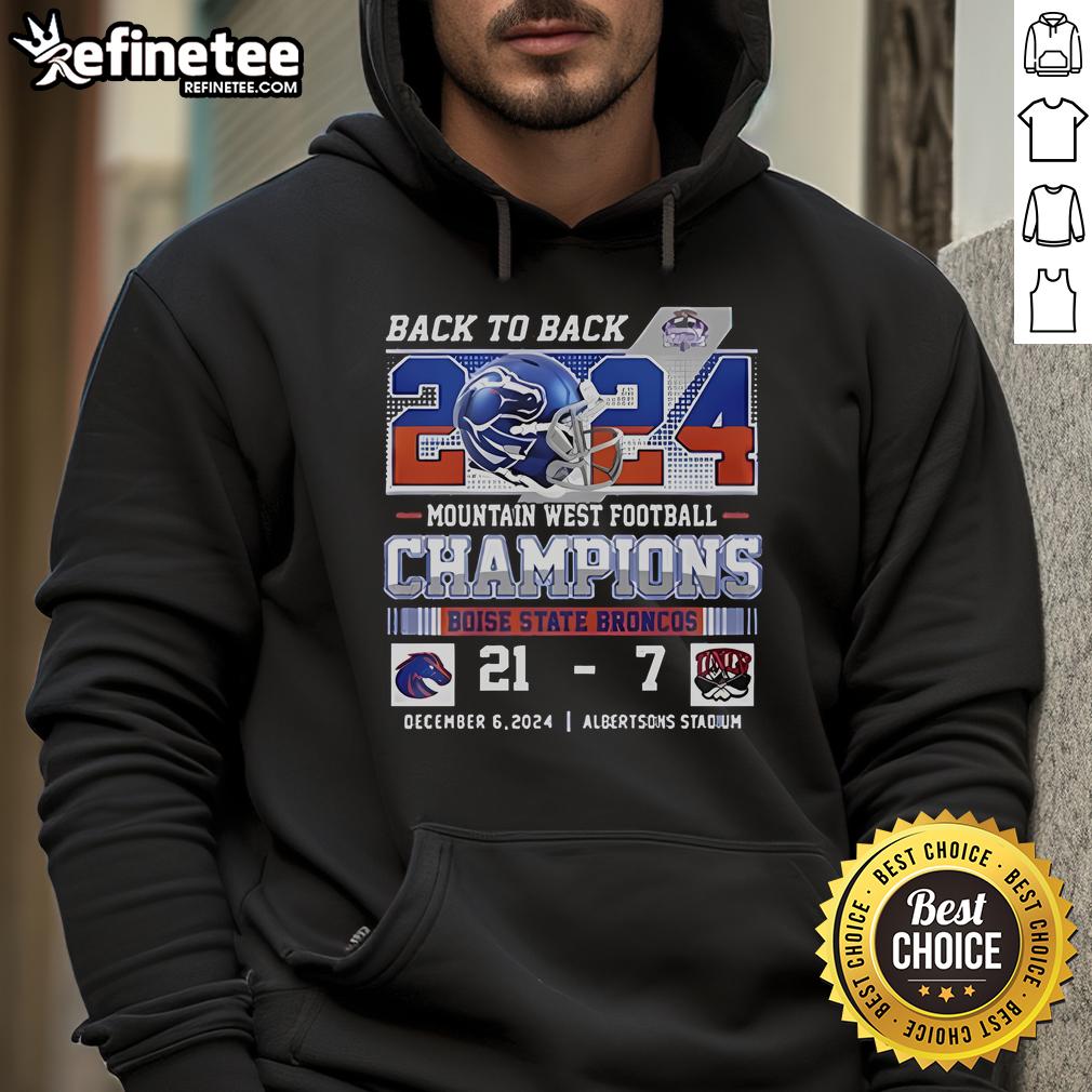 Boise State Broncos hoodie celebrating Back-to-Back 2024 Mountain West Champions win over UNLV with a 21-7 score.