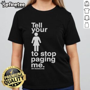 Official Girl Skateboards 'Stop Paging Me' Ladies Tee featuring bold graphic design and vibrant colors for stylish skaters.