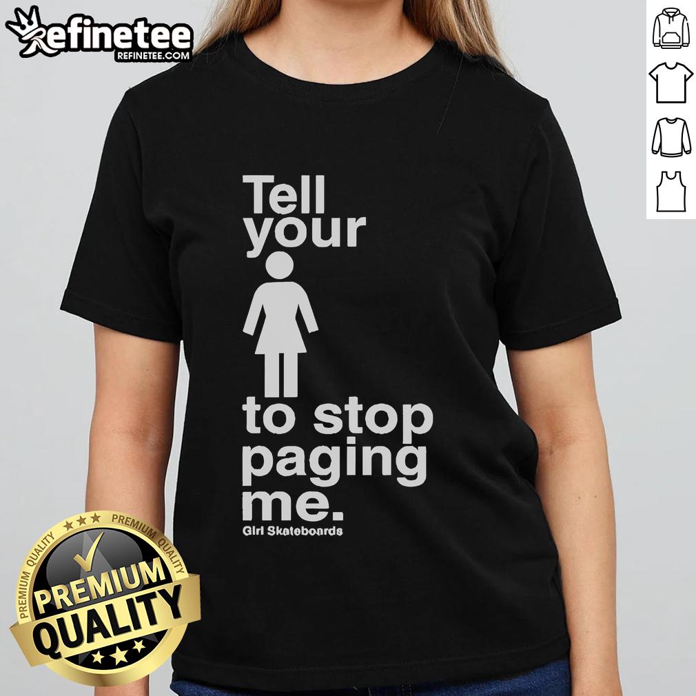 Official Girl Skateboards 'Stop Paging Me' Ladies Tee featuring bold graphic design and vibrant colors for stylish skaters.