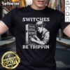 Funny Switches Be Trippin Electrician T-Shirt featuring humorous design perfect for electrical work and DIY enthusiasts.