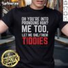 Alt Text: Funny You're Into Pronouns Me Too Let Me She Them Tiddies T-Shirt design featuring playful text and vibrant colors.