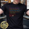Good Equality Equal Rights For Others Its Not Pie T-Shirt featuring a bold graphic promoting equal rights for all.