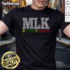 Hot Martin Luther King Jr Day 'I Have A Dream' T-Shirt showcasing a powerful tribute to MLK Day.