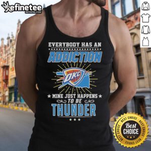 Alt Text: Official Everybody Has An Addiction OKC Thunder tank top showcasing sports fandom and team pride.