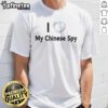 Alt Text: Official I Love My Chinese Spy TikTok T-Shirt featuring bold graphic design and vibrant colors for trendy fashion.