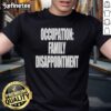 Official Kiyana Occupation Family Disappointment T-Shirt featuring a unique design perfect for casual wear.