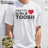 Alt Text: Official Pretty Girls Love Toosii T-Shirt featuring vibrant design and stylish fit, perfect for fans of Toosii.