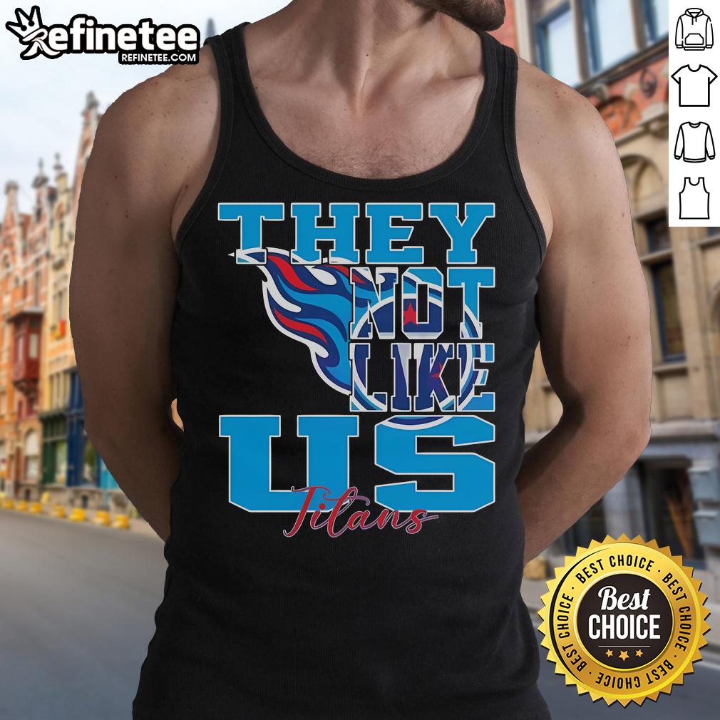 Official They Not Like Us Tennessee Titans NFL Football 2025 tank top featuring team logo and vibrant colors.