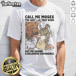 Funny 'Call Me Moses' T-shirt featuring humorous design on a light background, perfect for casual wear and laughs.