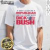 Alt Text: Humorous Funny They Callin' Me Republican T-shirt design featuring playful text about enjoying both Dick & Bush.