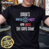 Good Doug's Winter Party February 2025 T-Shirt featuring fun design, perfect for festive gatherings before the cops arrive.