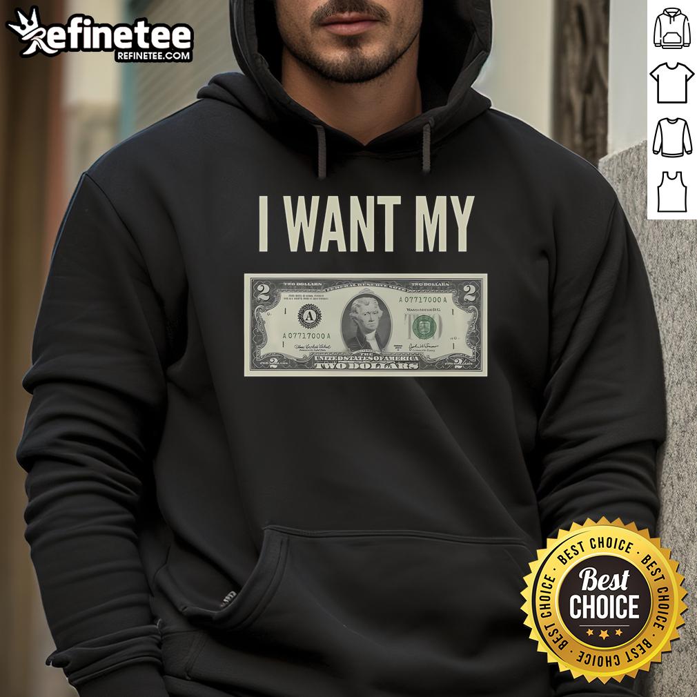 Good I Want My Two Dollars hoodie featuring a bold graphic design, perfect for fans of classic comedy.