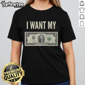 Good I Want My Two Dollars Ladies Tee featuring bold graphic design and comfortable fit, perfect for casual wear.
