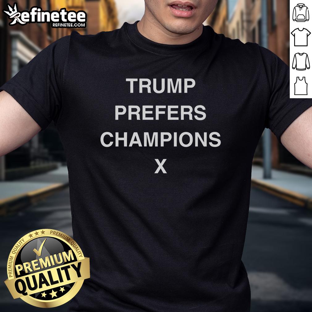 Good Trump Prefers Champions X T-Shirt featuring a bold design and vibrant colors, perfect for fans of unique apparel.