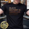 Hot Black History Is American History Melanin Black Pride T-Shirt showcasing pride in Black heritage and culture.