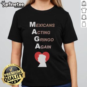 Hot Mexicans Acting Gringo Again MAGA Trump Heart Ladies Tee showcasing a vibrant graphic design on a stylish women's shirt.