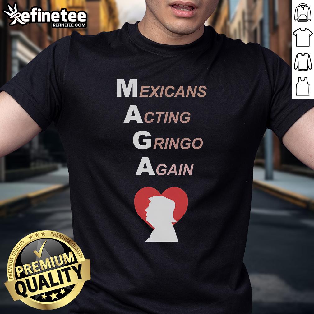 Hot Mexicans Acting Gringo Again MAGA Trump Heart T-Shirt design featuring vibrant colors and a playful graphic.