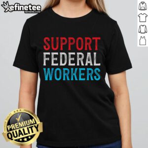 Hot Support for Federal Workers: Protect and Defend Employees' Jobs on a stylish women's tee design.