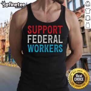 Hot support tank top for federal workers, promoting defense of employee rights and job protection.