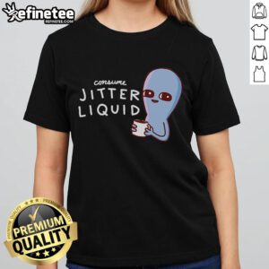 Stylish ladies tee featuring 'Nice Consume Jitter' design on a strange planet, perfect for casual and cosmic fashion lovers.