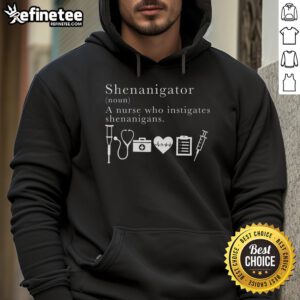 Shenanigator nurse hoodie featuring a fun definition design, perfect for playful healthcare professionals.