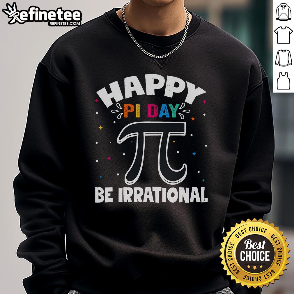 Happy Pi Day sweatshirt featuring a cute math teacher celebrating 3.14 with an irrational design for math lovers.