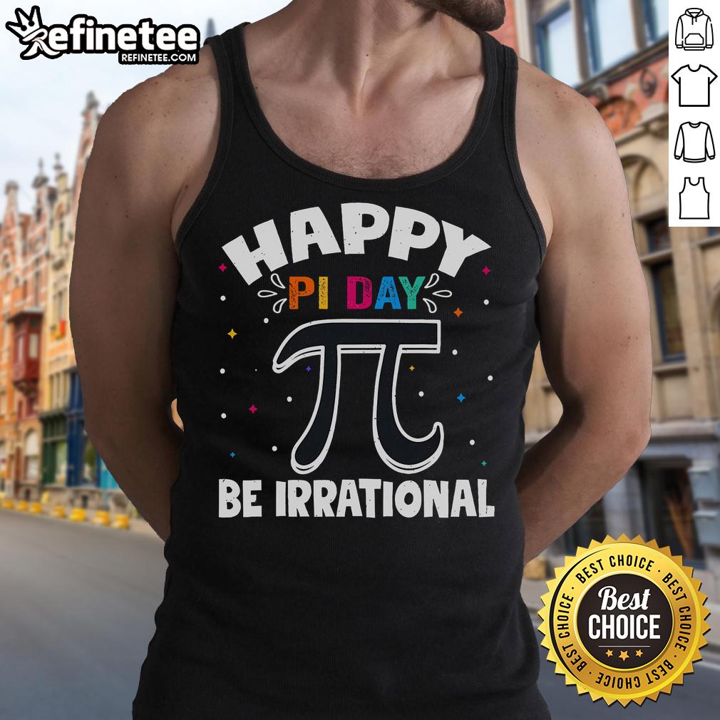 Happy Pi Day tank top featuring a cute math teacher with a playful 'Be Irrational' design celebrating 3.14.