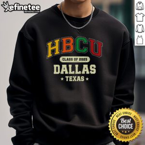 Alt Text: HBCU Class of 2025 Dallas Texas Pride sweatshirt showcasing vibrant design and school spirit.