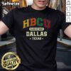 Nice HBCU Class Of 2025 Dallas Texas Pride T-Shirt