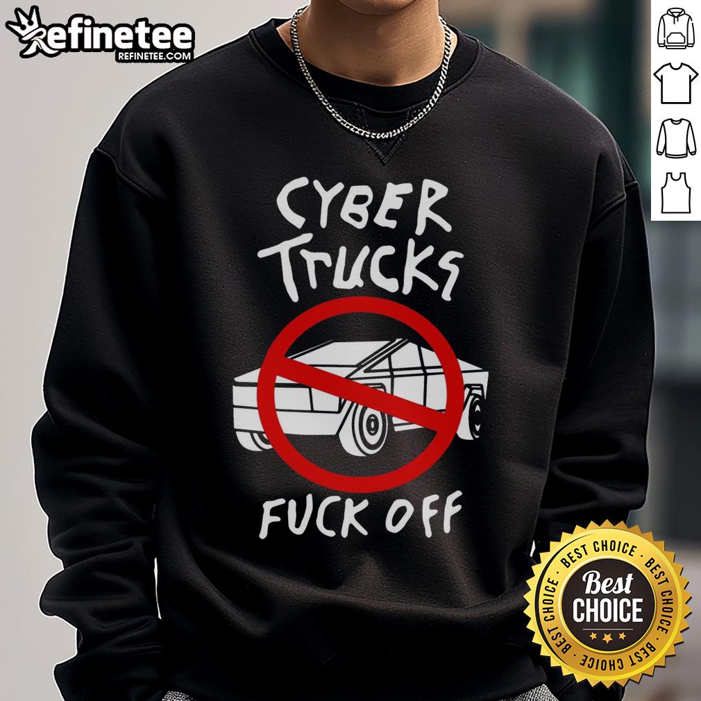 Official Cyber Trucks Fck Off Sweatshirt featuring bold graphic design and a stylish fit for truck enthusiasts.