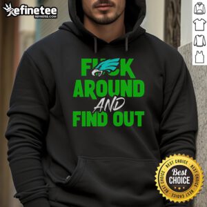 Official Eagles 'Fuck Around and Find Out' Super Bowl LIX 2025 hoodie showcasing team pride and bold design.