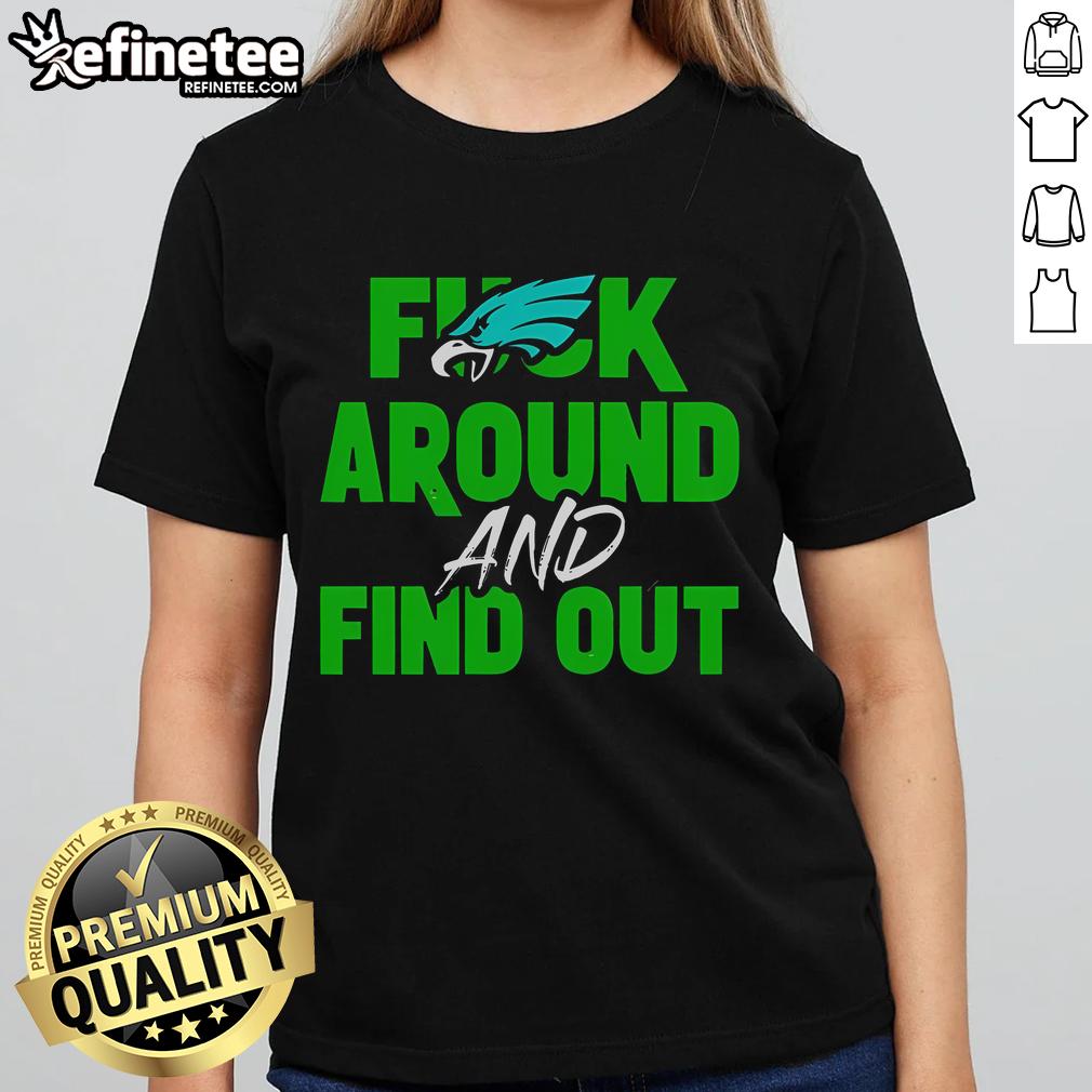 Official Eagles 'Fuck Around and Find Out' Super Bowl LIX 2025 Ladies Tee showcasing team pride and bold design.