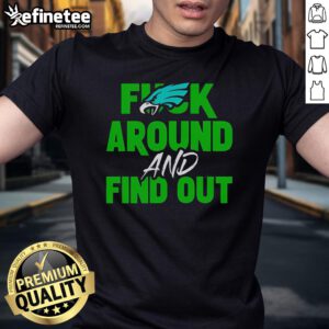 Official Eagles 'Fuck Around And Find Out' Super Bowl LIX 2025 T-Shirt featuring team colors and bold graphic design.