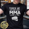 Official Touch Me And Your First MMA Lesson Is Free T-Shirt featuring bold graphics and a stylish design for martial arts fans.