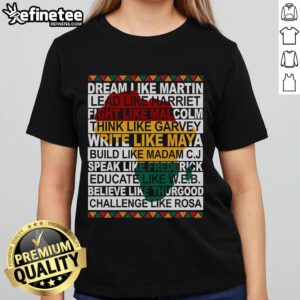 Original Black History Month Dream Like African Leader Ladies Tee featuring vibrant design celebrating African heritage.
