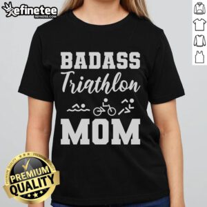 Top Badass Triathlon Mom Ladies Tee showcasing a sporty design, perfect for athletic moms who love triathlons.