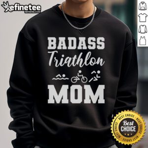 Top Badass Triathlon Mom Sweatshirt in vibrant colors, showcasing a strong mom's dedication to triathlons and fitness.