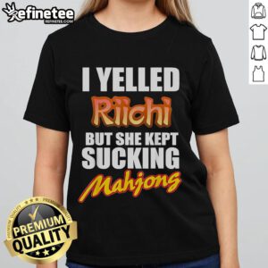 Funny I Yelled Riichi T-shirt featuring Mahjong ladies, perfect for fans of Mahjong and humorous gaming apparel.