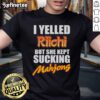 Funny 'I Yelled Riichi But She Kept Sucking' Mahjong T-Shirt design, perfect for Mahjong enthusiasts and humor lovers.