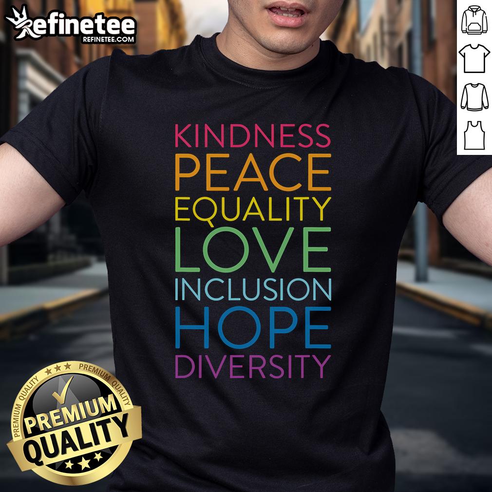 Funny Kindness Peace Equality Love Inclusion Hope Diversity T-Shirt design featuring vibrant graphics and positive messages.