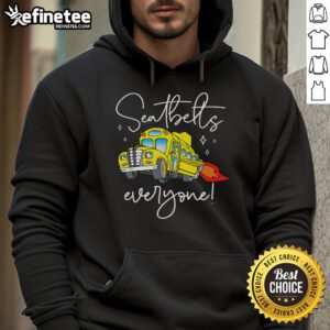 Funny seatbelt design on a hoodie for Magic School Bus drivers, showcasing job pride and humor in driving safety.