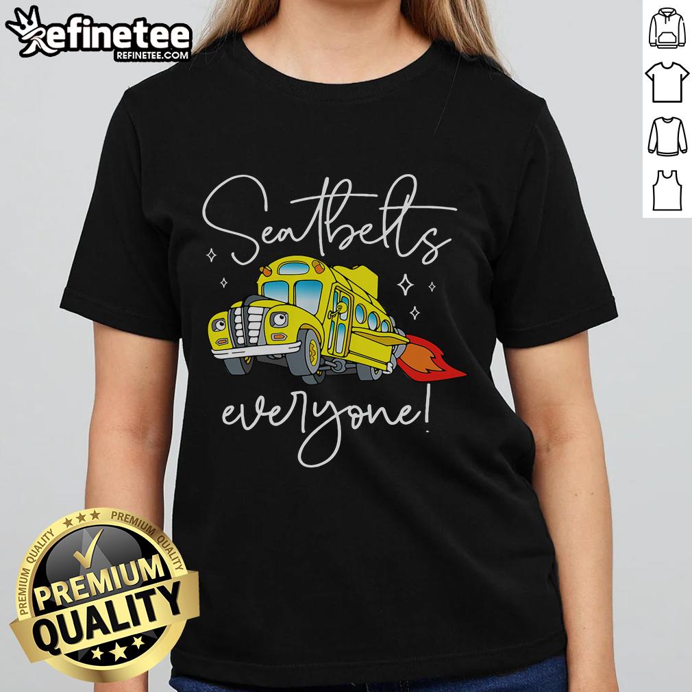 Funny seatbelts graphic on a ladies tee celebrating the Magic School Bus driver job with humor and pride.