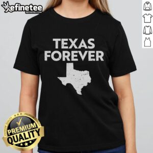 Funny Texas Forever Texas State Ladies Tee featuring a playful design perfect for proud Texans and casual wear.