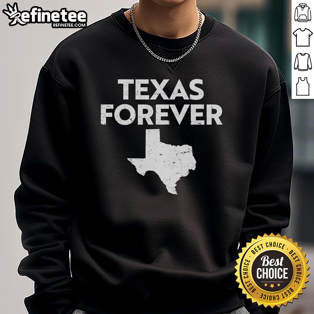 Funny Texas Forever sweatshirt featuring a playful design showcasing Texas pride and humor, perfect for casual wear.