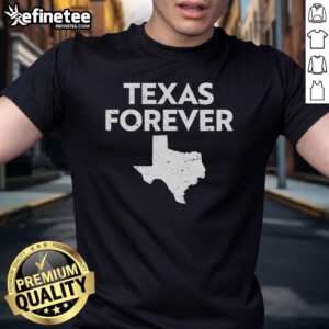 Funny Texas Forever Texas State T-Shirt featuring a humorous design celebrating Texas pride and culture.