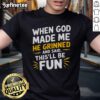 Funny 'When God Made Me He Said This'll Be Fun' religious quote T-shirt design, perfect for humor and faith lovers.